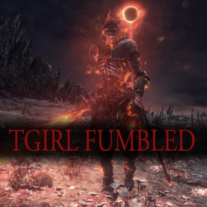 Dark Souls 3 image saying "t girl fumbled" in Dark Souls text